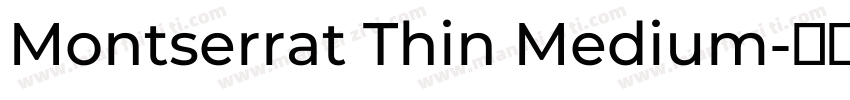 Montserrat Thin Medium字体转换